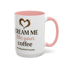 Cream Me Like Your Coffee Mug 15oz White and Pink Ceramic Coffee Cup Funny Adult Coffee Lover Gift CoffeeWithFriends