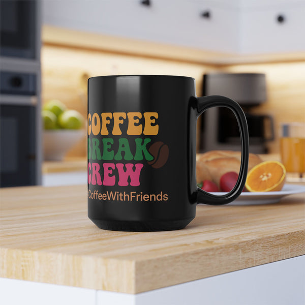 Coffee Break Crew Mug 15oz Black Ceramic Cup #CoffeeWithFriends