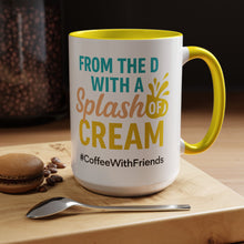 From the D With a Splash of Cream Mug 15oz White Ceramic Coffee Cup Available in Pink Light Blue and Yellow #CoffeeWithFriends