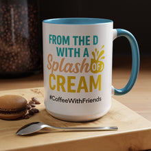 From the D With a Splash of Cream Mug 15oz White Ceramic Coffee Cup Available in Pink Light Blue and Yellow #CoffeeWithFriends