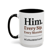 Him Every Sip Every Morning Mug Black Handle Ceramic Cup for Men Boss Morning Coffee Vibes CoffeeWithFriends