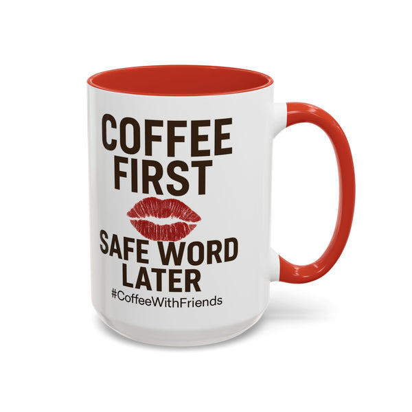 Coffee First Safe Word Later Mug 15oz White and Red Ceramic Coffee Cup Sexy Adult Humor Gift #CoffeeWithFriends