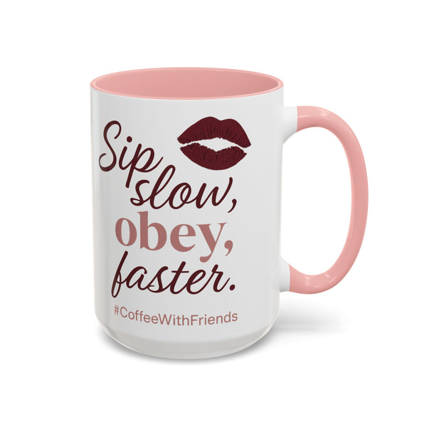 Sip Slow Obey Faster Mug 15oz White and Pink Ceramic Coffee Cup Sexy Adult Coffee Lover Gift #CoffeeWithFriends