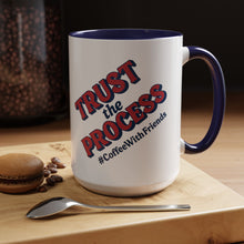 Trust The Process Coffee Mug 15oz – Motivation in Every Sip #CoffeeWithFriends