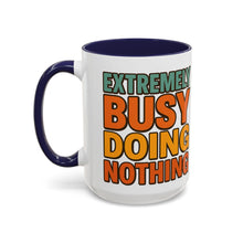 Extremely Busy Doing Nothing Coffee Mug 15oz Ceramic Cup #CoffeeWithFriends