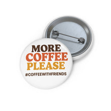 More Coffee Please Button Pin – 1.25