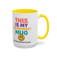 This Is My HR Friendly Mug 15oz – Office Humor Coffee Cup #CoffeeWithFriends