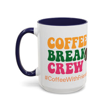Coffee Break Crew Mug 15oz Ceramic Coffee Cup #CoffeeWithFriends