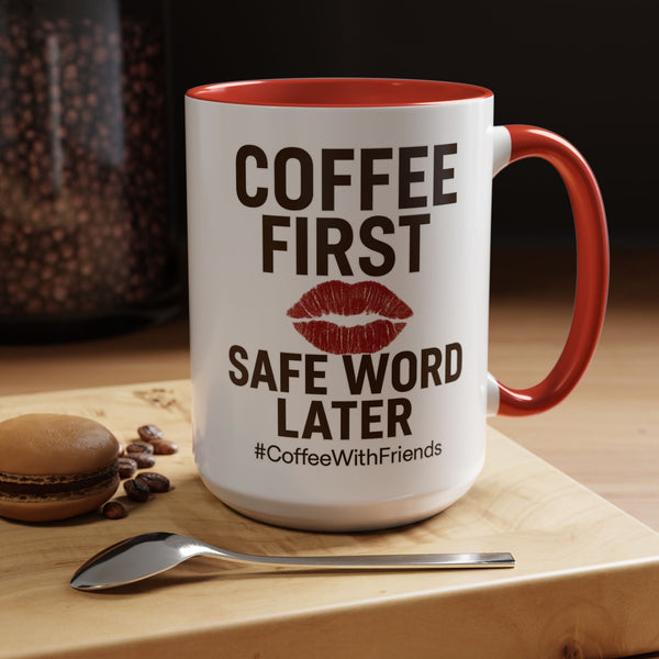 Coffee First Safe Word Later Mug 15oz White and Red Ceramic Coffee Cup Sexy Adult Humor Gift #CoffeeWithFriends