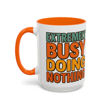 Extremely Busy Doing Nothing Coffee Mug 15oz Ceramic Cup #CoffeeWithFriends