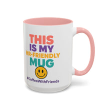 This Is My HR Friendly Mug 15oz – Office Humor Coffee Cup #CoffeeWithFriends
