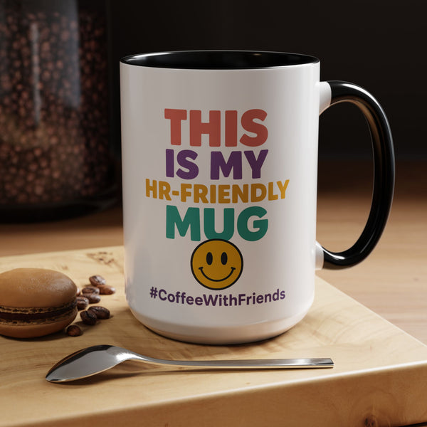 This Is My HR Friendly Mug 15oz – Office Humor Coffee Cup #CoffeeWithFriends