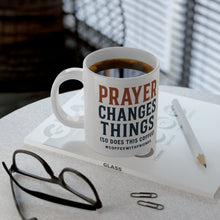 Prayer Changes Things Coffee Mug 20oz White Ceramic Cup #CoffeeWithFriends