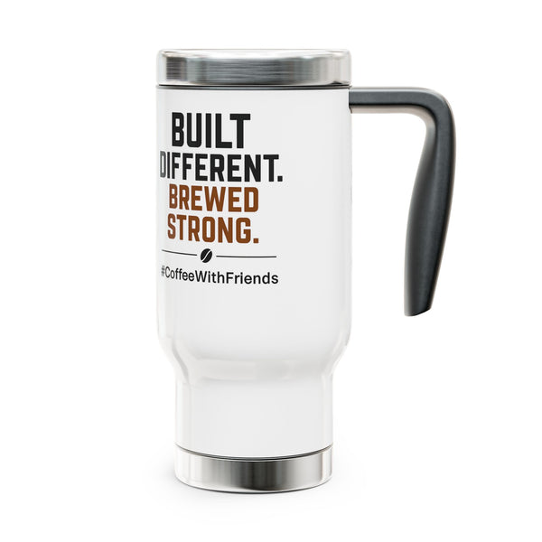 Built Different Brewed Strong Travel Mug – 14oz Stainless Steel Coffee Tumbler with Handle & Lid, #CoffeeWithFriends