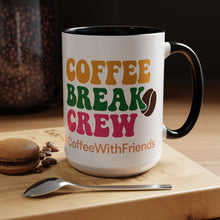 Coffee Break Crew Mug 15oz Ceramic Coffee Cup #CoffeeWithFriends