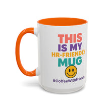 This Is My HR Friendly Mug 15oz – Office Humor Coffee Cup #CoffeeWithFriends
