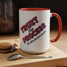 Trust The Process Coffee Mug 15oz – Motivation in Every Sip #CoffeeWithFriends