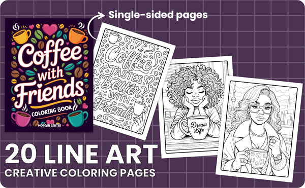 Coffee With Friends: A Sip & Shade Coloring Book by Morgan Carter